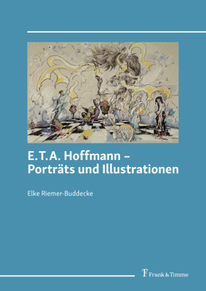 Riemer-Buddecke, Elke: E.T.A. Hoffmann - Porträts und Illustrationen