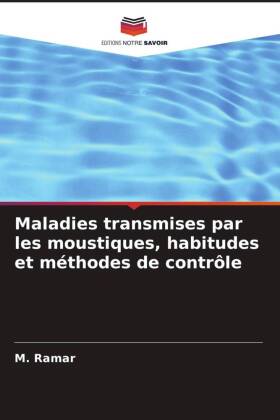 Maladies transmises par les moustiques, habitudes et méthodes...