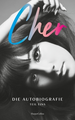 CHER. Die Autobiografie, Teil eins 