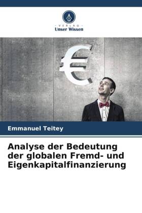 Analyse der Bedeutung der globalen Fremd- und Eigenkapitalfina...