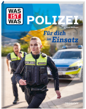 WAS IST WAS Polizei. Für dich im Einsatz Cover