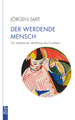 Der werdende Mensch 