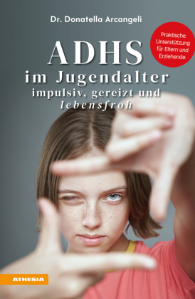 ADHS im Jugendalter - impulsiv, gereizt und lebensfroh 