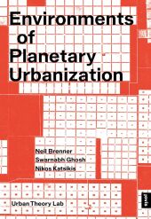 Environments of Planetary Urbanization