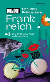 DUMONTs Unnützes Reisewissen Frankreich