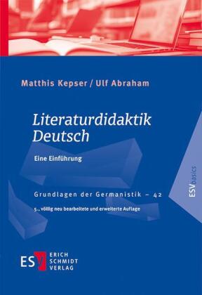 Kepser, Matthis / Abraham, Ulf: Literaturdidaktik Deutsch
