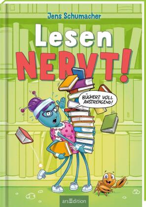 Lesen NERVT! - Bücher? Voll anstrengend! (Lesen nervt! 3)