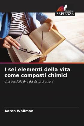 I sei elementi della vita come composti chimici