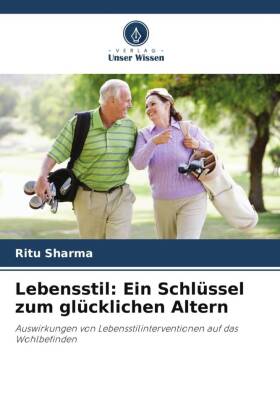 Lebensstil: Ein Schlüssel zum glücklichen Altern