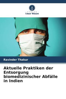 Aktuelle Praktiken der Entsorgung biomedizinischer Abfälle in...