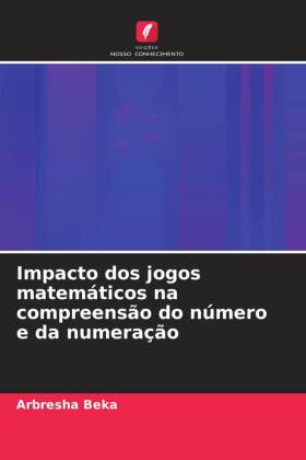 Impacto dos jogos matemáticos na compreensão do número e da...