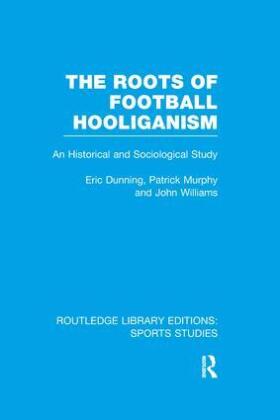 趣味・スポーツ・実用 Understanding Soccer Hooliganism The Roots of Football Hooliganism (RLE Sports Studies) von Eric