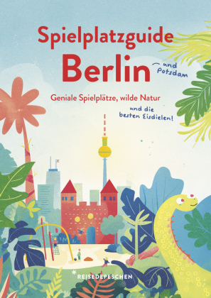 Spielplatzguide Berlin - Reiseführer für Familien 
