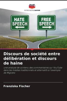 Discours de société entre délibération et discours de haine