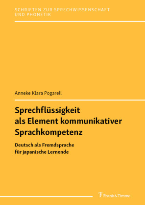Pogarell, Anneke Klara: Sprechflüssigkeit als Element kommunikativer Sprachkompetenz