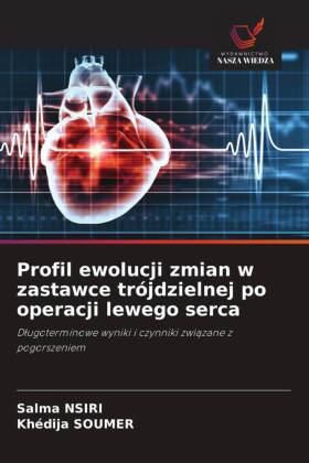 Profil ewolucji zmian w zastawce trójdzielnej po operacji lew...