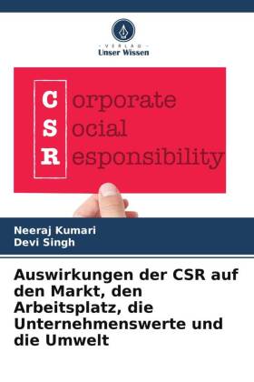 Auswirkungen der CSR auf den Markt, den Arbeitsplatz, die Unte...
