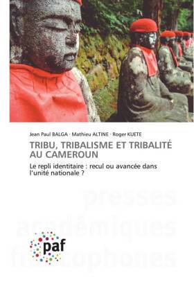 TRIBU, TRIBALISME ET TRIBALITÉ AU CAMEROUN 