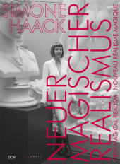 Simone Haack - NEUER MAGISCHER REALISMUS | NEW MAGICAL REALISM | NOUVEAU RÉALISME MAGIQUE