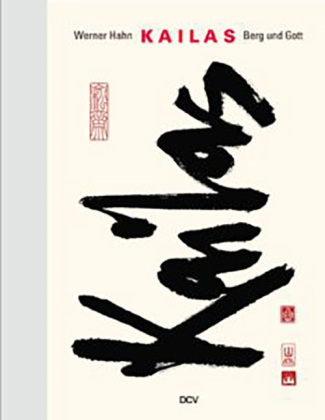 Werner Hahn - Kailas. Berg und Gott