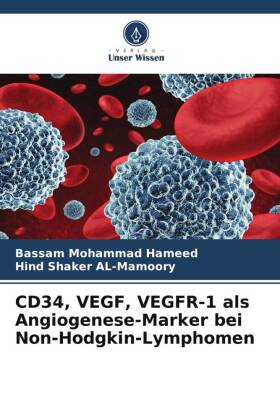 CD34, VEGF, VEGFR-1 als Angiogenese-Marker bei Non-Hodgkin-Lym...