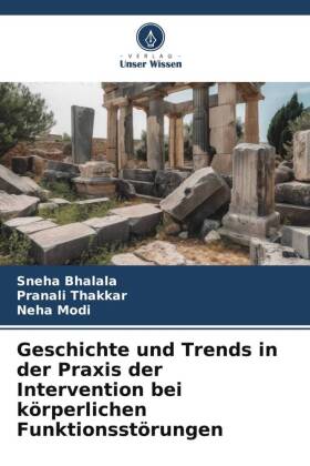 Geschichte und Trends in der Praxis der Intervention bei körp...