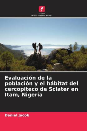 Evaluación de la población y el hábitat del cercopiteco de Sclater en Itam, Nigeria 