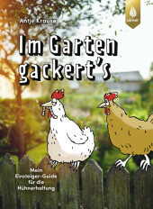 Im Garten gackert's