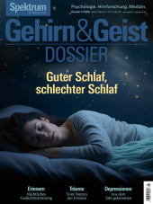 Gehirn&Geist Dossier 2/2025 Guter Schlaf, schlechter Schlaf