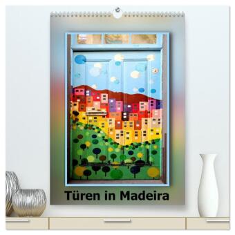 Türen in Madeira (hochwertiger Premium Wandkalender 2026 DIN A2 hoch), Kunstdruck in Hochglanz 