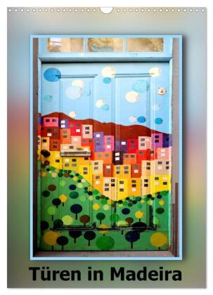 Türen in Madeira (Wandkalender 2026 DIN A3 hoch), CALVENDO Monatskalender 