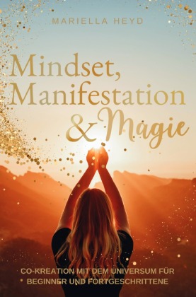 Mindset, Manifestation & Magie 