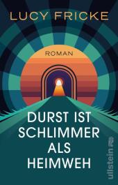 Durst ist schlimmer als Heimweh