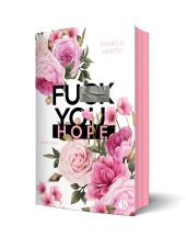 Fuck You, Hope | Aufwendig gestaltete Ausgabe mit Farbschnitt - das integrierte Page Overlay ist limitiert nur in der er