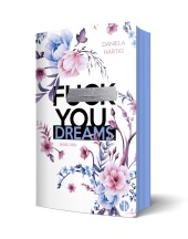 Fuck You, Dreams | Aufwendig gestaltete Ausgabe mit Farbschnitt - das integrierte Page Overlay ist limitiert nur in der
