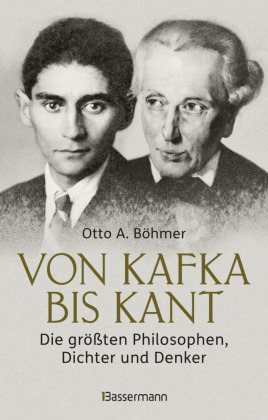 Von Kafka bis Kant. Die größten Philosophen, Dichter und Denker