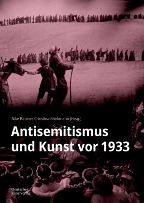 Antisemitismus und Kunst vor 1933