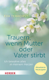 Trauern, wenn Mutter oder Vater stirbt
