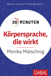 30 Minuten Körpersprache, die wirkt