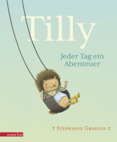 Tilly - Jeder Tag ein Abenteuer: Igel, Erdbeeren und ganz viel Liebe: kurze Vorlesegeschichte. Bilderbuch ab 3 Jahren -