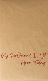 My Girlfriend Is Not Here Today 06