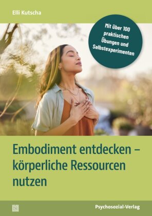 Embodiment entdecken - körperliche Ressourcen nutzen 