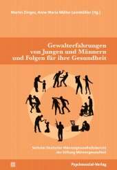 Gewalterfahrungen von Jungen und Männern und die Folgen für ihre Gesundheit
