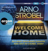 Welcome Home - Du liebst dein neues Zuhause. Hier bist du sicher. Oder?, 2 Audio-CD, 2 MP3