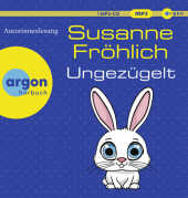 Ungezügelt, 1 Audio-CD, 1 MP3