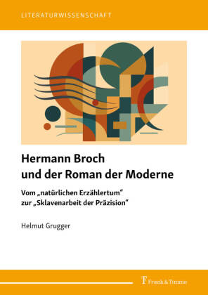 Grugger, Helmut: Hermann Broch und der Roman der Moderne