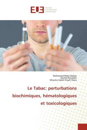 Le Tabac: perturbations biochimiques, hématologiques et toxic...