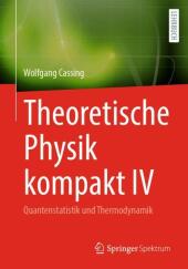 Theoretische Physik kompakt IV