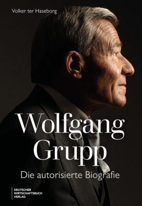 Wolfgang Grupp - die offizielle Biografie