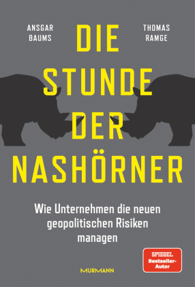 Die Stunde der Nashörner. Wie Unternehmen die neuen geopoliti...